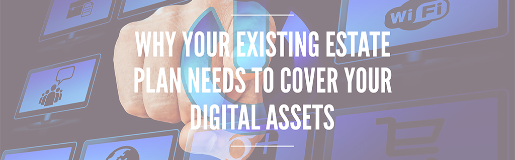 Bob Bible Law | Your Estate Plan Needs to Cover Digital Assets | FL Law